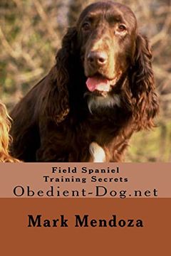 portada Field Spaniel Training Secrets: Obedient-Dog. Net (en Inglés)