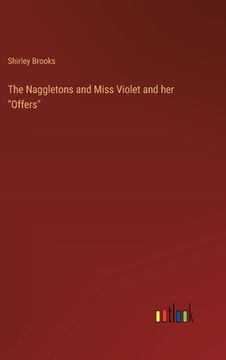 portada The Naggletons and Miss Violet and her "Offers" (en Inglés)