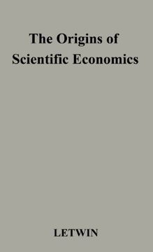 portada The Origins of Scientific Economics: English Economic Thought, 1660-1776: English Economic Thought, 1660-1766