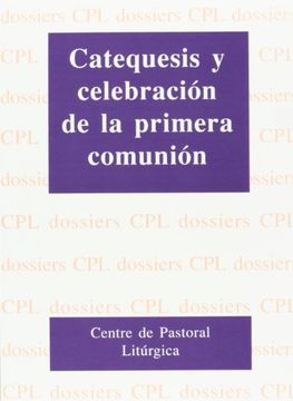 portada Catequesis y celebración de la primera comunión (DOSSIERS CPL)