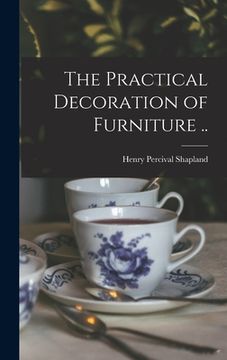 portada The Practical Decoration of Furniture .. (en Inglés)