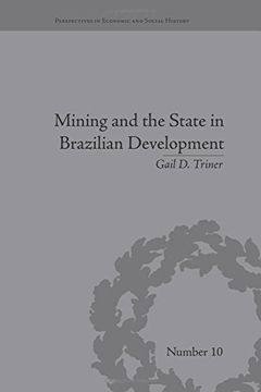 portada Mining and the State in Brazilian Development (Perspectives in Economic and Social History)