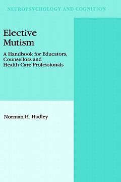portada Elective Mutism: A Handbook for Educators, Counsellors and Health Care Professionals: 5 (Neuropsychology and Cognition) (in English)