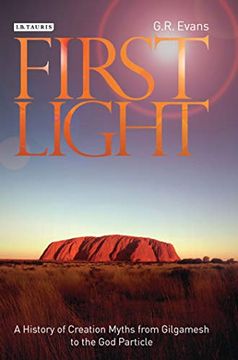 portada First Light: A History of Creation Myths from Gilgamesh to the God Particle