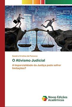 portada O Ativismo Judicial: A Imparcialidade da Justiça Pode Sofrer Limitações?
