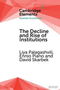 portada The Decline and Rise of Institutions (Elements in Austrian Economics) (en Inglés)