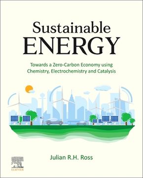 portada Sustainable Energy: Towards a Zero-Carbon Economy Using Chemistry, Electrochemistry and Catalysis (en Inglés)