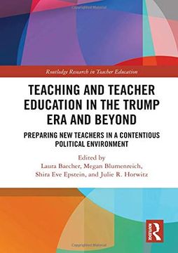portada Teacher Education in the Trump era and Beyond: Preparing new Teachers in a Contentious Political Climate (Routledge Research in Teacher Education) (en Inglés)