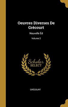 portada Oeuvres Diverses de Grécourt: Nouvelle Éd; Volume 2 