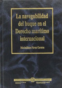 portada La Navegabilidad del Buque en el Derecho Marítimo Internacional (Ingurumen eta Lurralde A. S. )