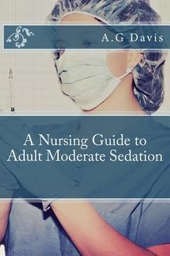 portada A Nursing Guide to Adult Moderate Sedation (en Inglés)