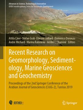 portada Recent Research on Geomorphology, Sedimentology, Marine Geosciences and Geochemistry: Proceedings of the 2nd Springer Conference of the Arabian Journa (en Inglés)
