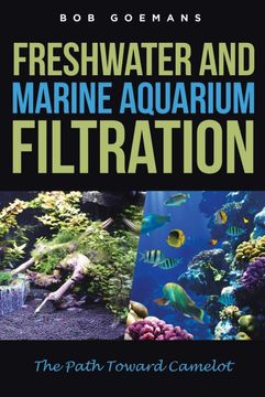 portada Freshwater and Marine Aquarium Filtration the Path Toward Camelot (in English)