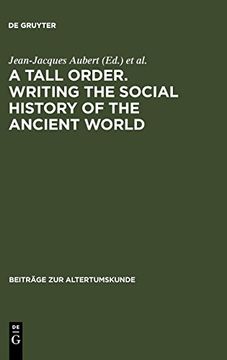 portada A Tall Order. Writing the Social History of the Ancient World (Beitrage zur Altertumskunde) (Beiträge zur Altertumskunde) (in English)