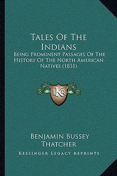 portada tales of the indians: being prominent passages of the history of the north american natives (1831) (en Inglés)