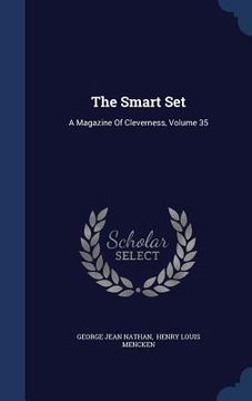 portada The Smart Set: A Magazine Of Cleverness, Volume 35