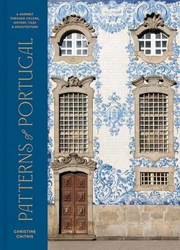 portada Patterns of Portugal: A Journey Through Colors, History, Tiles, and Architecture