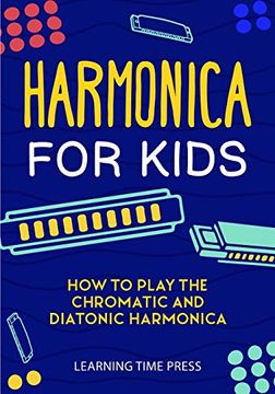 portada Harmonica for Kids: How to Play the Chromatic and Diatonic Harmonica (en Inglés)