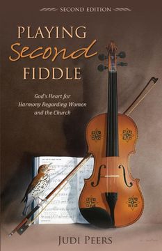 portada Playing Second Fiddle, Second Edition: God's Heart for Harmony Regarding Women and the Church (en Inglés)