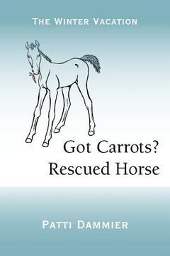 portada got carrots? rescued horse (en Inglés)