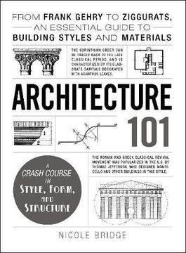 portada Architecture 101: From Frank Gehry to Ziggurats, an Essential Guide to Building Styles and Materials (Adams 101)