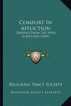 portada comfort in affliction: derived from the holy scriptures (1845)