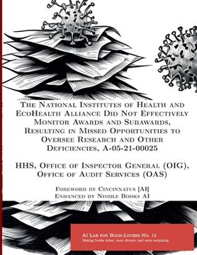 portada The National Institutes of Health and EcoHealth Alliance Did Not Effectively Monitor Awards and Subawards, Resulting in Missed Opportunities to Overse (in English)