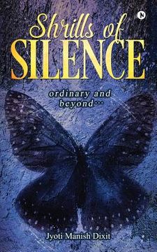 portada Shrills of Silence: Ordinary and Beyond... (en Inglés)