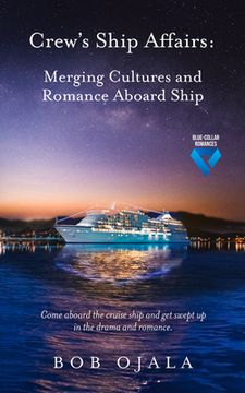 portada Crew's Ship Affairs: Merging Cultures and Romance Aboard Ship (en Inglés)