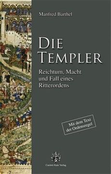portada Die Templer: Reichtum, Macht und Fall Eines Ritterordens. (in German)