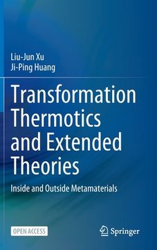 portada Transformation Thermotics and Extended Theories: Inside and Outside Metamaterials (in English)