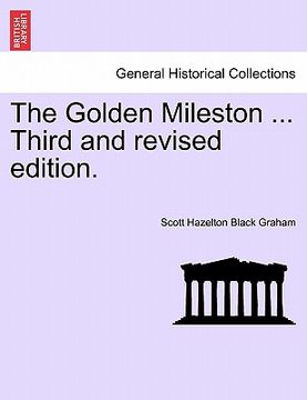 portada the golden mileston ... third and revised edition. (en Inglés)
