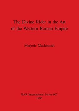 portada The Divine Rider in the art of the Western Roman Empire (607) (British Archaeological Reports International Series) (in English)