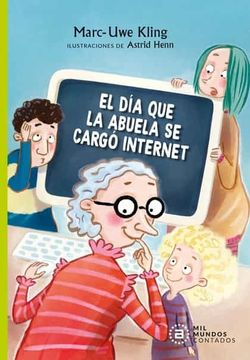 portada El día que la Abuela se Cargó Internet (in Spanish)