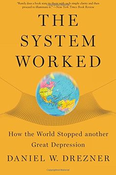 portada The System Worked: How the World Stopped Another Great Depression 