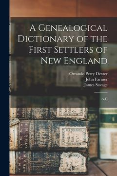 portada A Genealogical Dictionary of the First Settlers of New England: A-C (en Inglés)