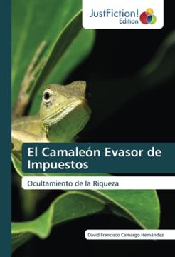 portada El Camaleón Evasor de Impuestos: Ocultamiento de la Riqueza (in Spanish)