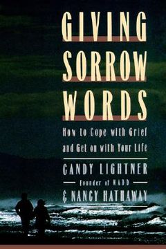 portada giving sorrow words: how to cope with your grief and get on with your life (en Inglés)
