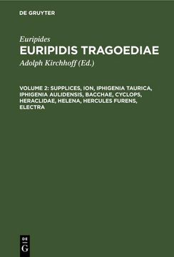 portada Supplices, Ion, Iphigenia Taurica, Iphigenia Aulidensis, Bacchae, Cyclops, Heraclidae, Helena, Hercules Furens, Electra 