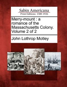 portada merry-mount: a romance of the massachusetts colony. volume 2 of 2