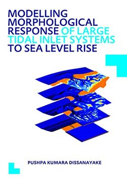 portada Modelling Morphological Response of Large Tidal Inlet Systems to Sea Level Rise: Unesco-Ihe PhD Thesis
