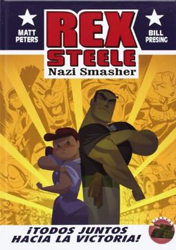 portada Rex Steele, Nazi Smasher¡ Todos Juntos Hacia la Victoria!