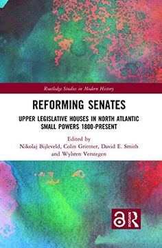 portada Reforming Senates: Upper Legislative Houses in North Atlantic Small Powers 1800-Present (Routledge Studies in Modern History) 
