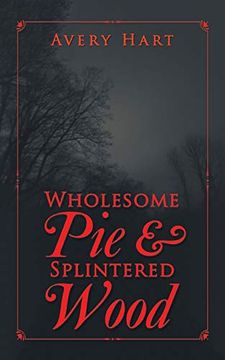 portada Wholesome pie & Splintered Wood (en Inglés)