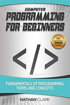portada Computer Programming for Beginners: Fundamentals of Programming Terms and Concepts (en Inglés)