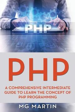 portada PHP: A Comprehensive Intermediate Guide To Learn The Concept of PHP Programming (in English)