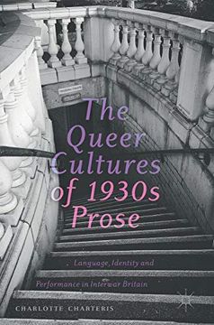 portada The Queer Cultures of 1930S Prose: Language, Identity and Performance in Interwar Britain 