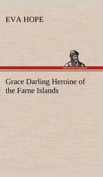 portada grace darling heroine of the farne islands (in English)