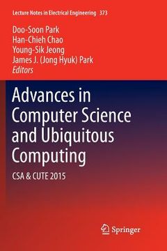portada Advances in Computer Science and Ubiquitous Computing: CSA & Cute (en Inglés)