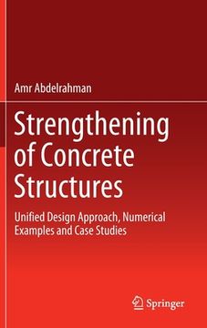 portada Strengthening of Concrete Structures: Unified Design Approach, Numerical Examples and Case Studies